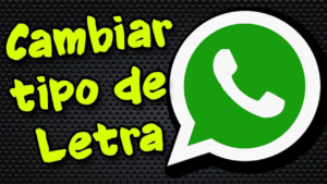 Como cambiar el estilo de letra en whatsapp